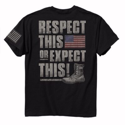 Respect This or Expect This Short Sleeve T-Shirt