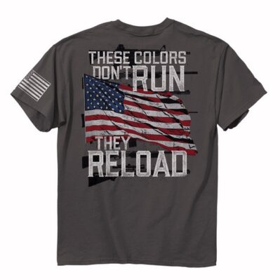These Colors Don't Run They Reload Short Sleeve T-Shirt