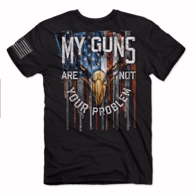 My Guns Are Not Your Problem Short Sleeve T-Shirt