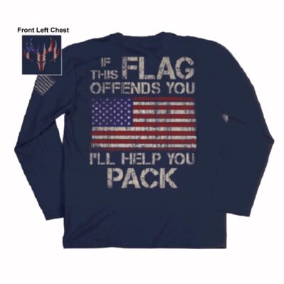 If this Flag Offends You I'll Help You Pack Long Sleeve T-Shirt Sweatshirt