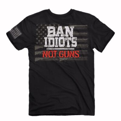 Ban Idiots Not Guns Short Sleeve Shirt T-Shirt