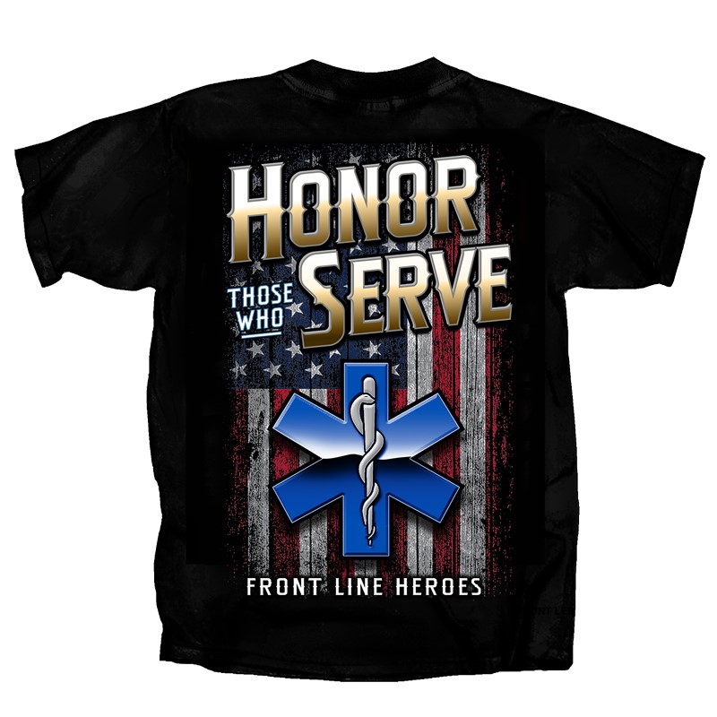 Medic EMT Honor Those Who Serve Front Line Heroes Short Sleeve T-Shirt