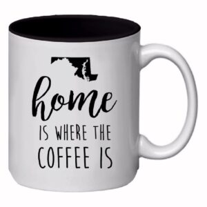 Maryland Home is Where the Coffee Is Coffee Soup Mug