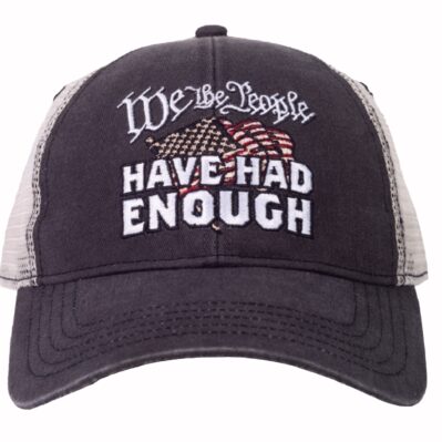 We the People Have Had Enough Embroidered Mesh Cap Hat