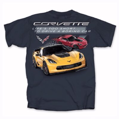 Chevy Chevrolet Corvette Life's Too Short To Drive a Boring Car Short Sleeve T-Shirt