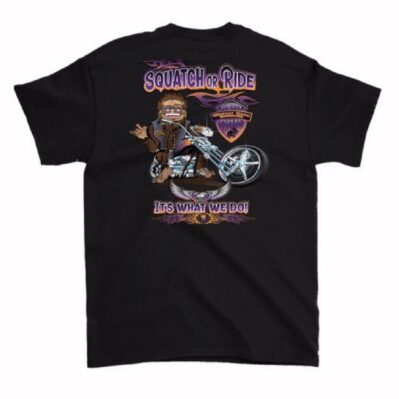 Squatch or Ride It is What We Do Bigfoot Sasquatch Road Warrior Short Sleeve T-Shirt