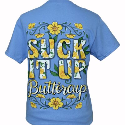 Suck It Up Buttercup Humor Short Sleeve T-Shirt