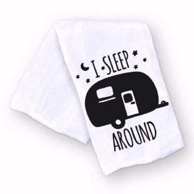I Sleep Around RV Camper Hand and Kitchen Towel