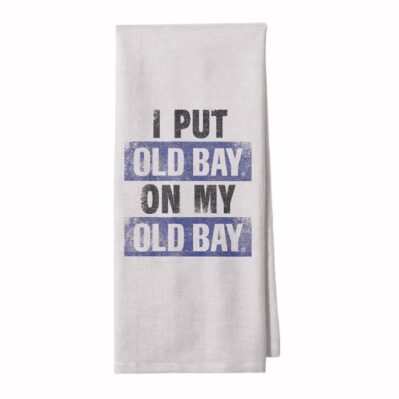 I Put Old Bay On My Old Bay Kitchen Towel