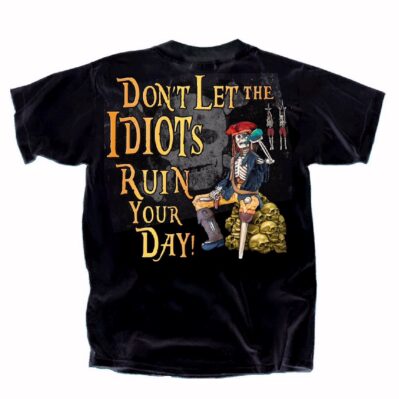 Don't Let the Idiots Ruin Your Day Pirates Short Sleeve T-Shirt